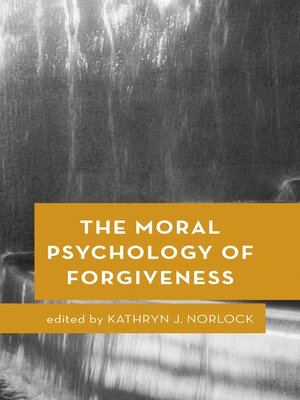 cover image of The Moral Psychology of Forgiveness